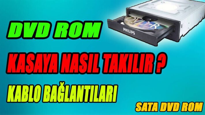 Dvd Rom Nasıl Takılır ?  